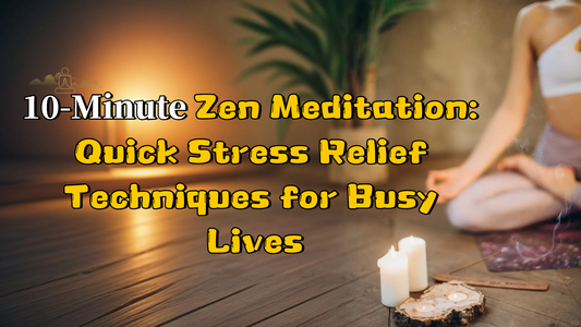 10-Minute Zen Meditation: Quick Stress Relief Techniques for Busy Lives