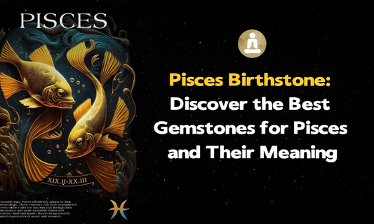 Pisces Birthstone Secrets: Discover the Best Gemstones for Pisces and Their Meaning
