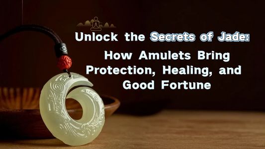 Unlock the Secrets of Jade: How Amulets Bring Protection, Healing, and Good Fortune
