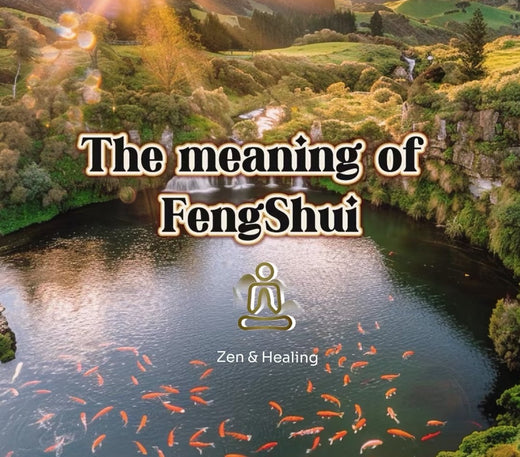 The meaning of Feng Shui