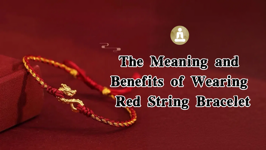 The Meaning and Benefits of Wearing Red String Bracelet